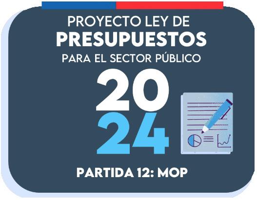 La Próxima semana el MOP presenta en el Congreso el Presupuesto MOP, correspondiente a la Partida N° 12, para el año 2024.